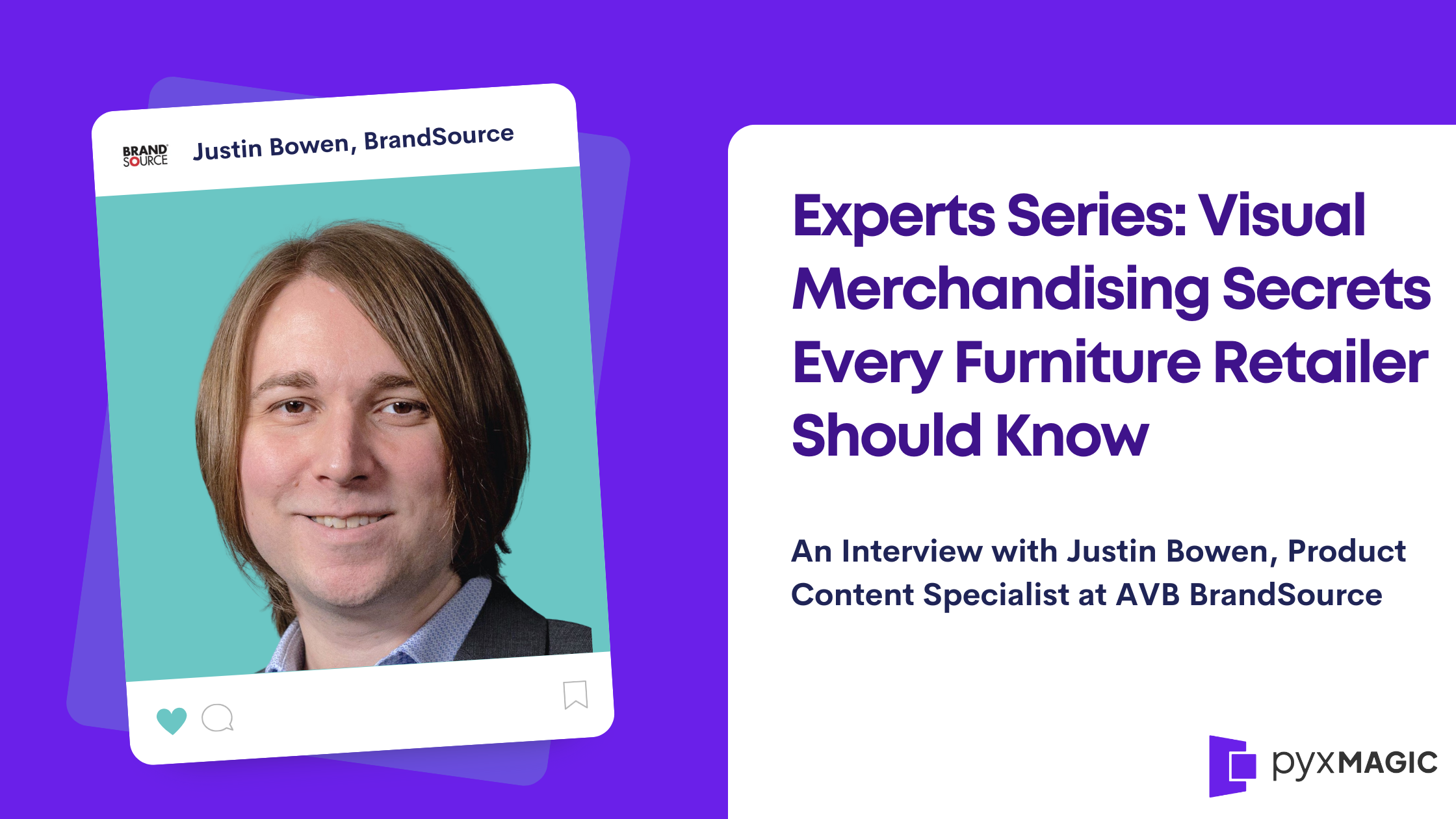 A graphic of Justin Bowen with a description of PyxMagic's Experts Series on Visual Merchandising